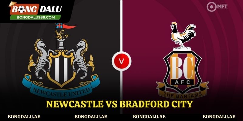 Nhận Định Kèo Newcastle Vs Bradford City (24/9) Từ Bongdalu