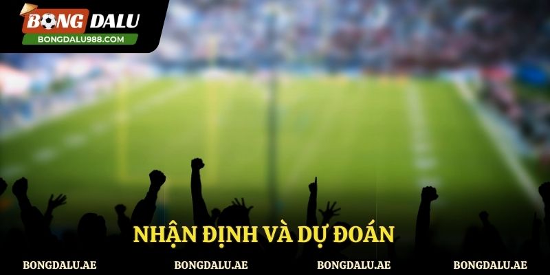 Nhận định trận đấu miễn phí từ chuyên gia