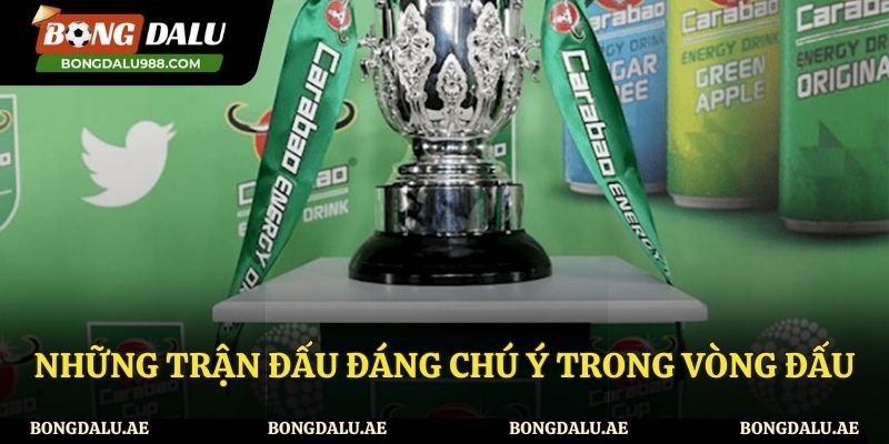 Những trận cầu đáng chú ý ở vòng 3 giải Carabao CUP