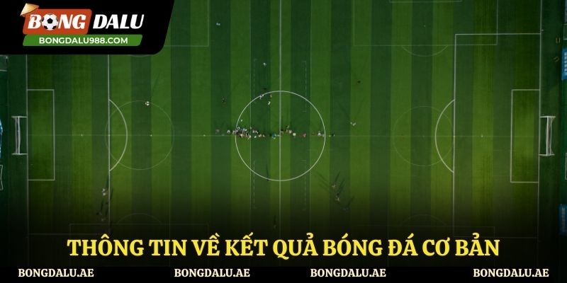 Kết quả bóng đá được hiểu là gì?