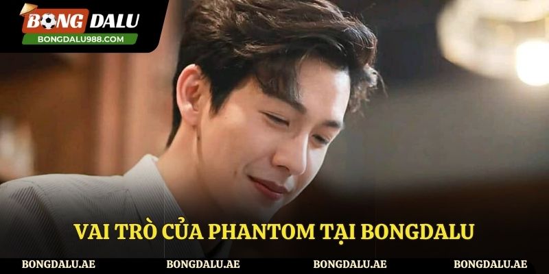 Những vai trò của Phantom